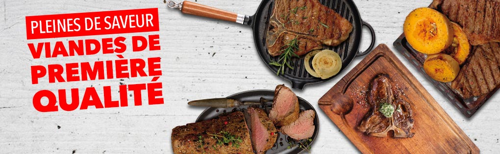 PLEINES DE SAVEUR VIANDES DE PREMIÈRE QUALITÉ PLEINES DE SAVEUR VIANDES DE PREMIÈRE QUALITÉ